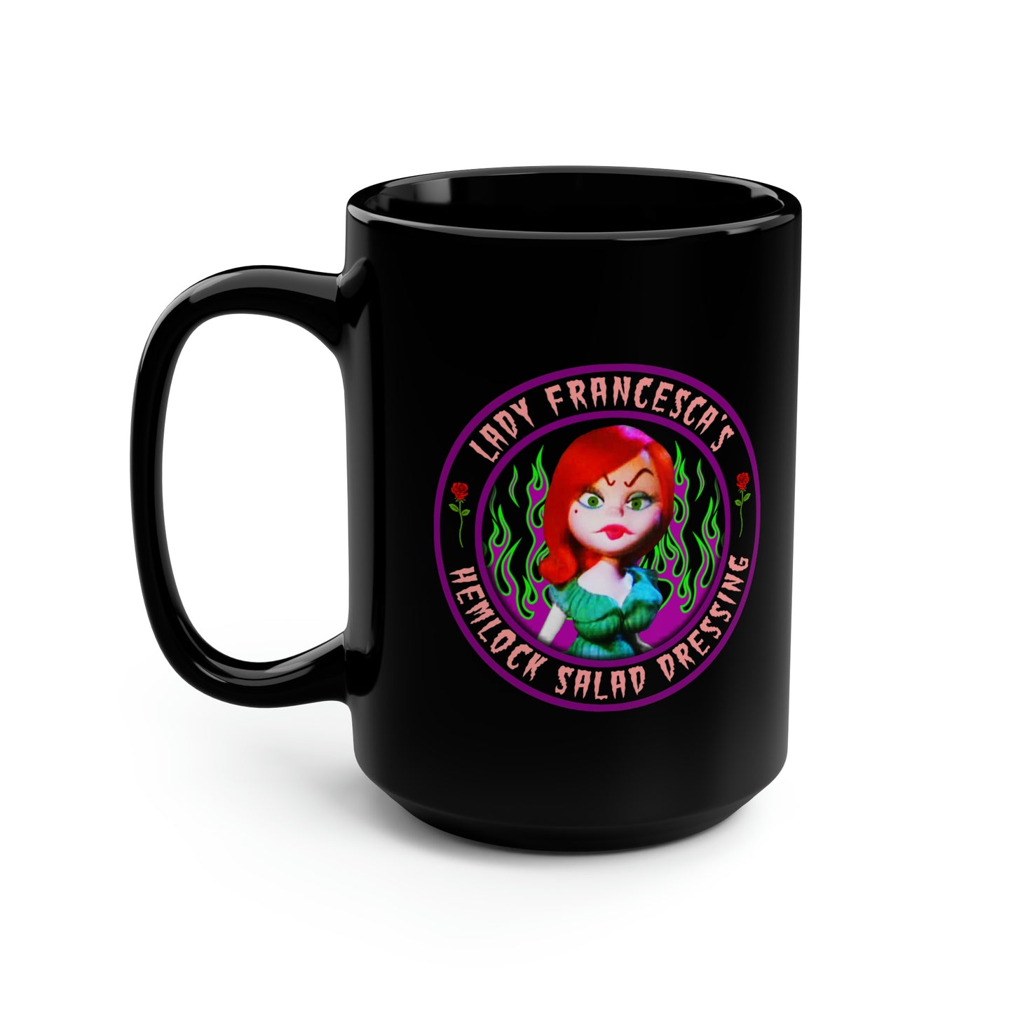 LADY FRANCESCA - HEMLOCK SALAD DRESSING Black Mug, 15oz