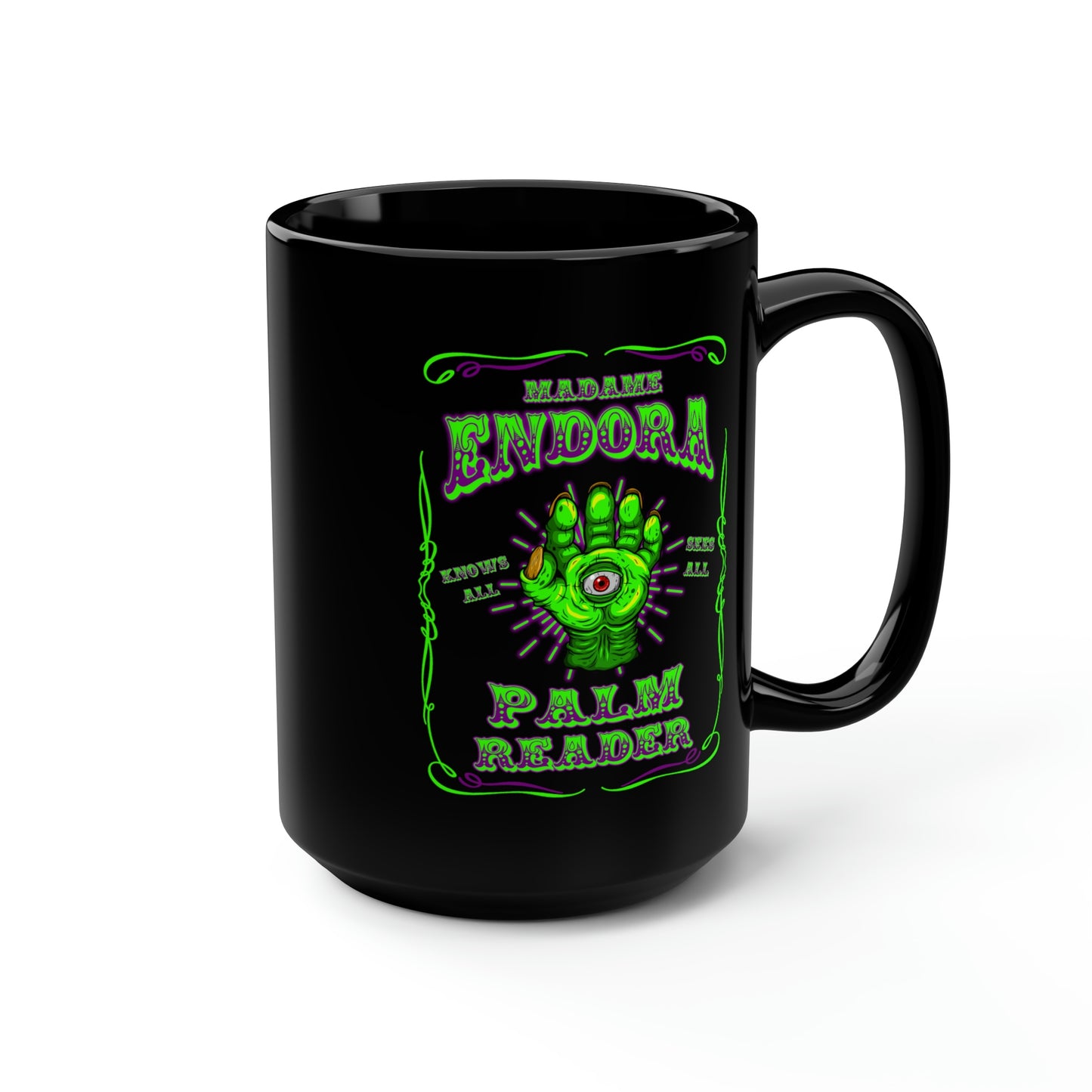 MADAME ENDORA - PALM READER Black Mug, 15oz