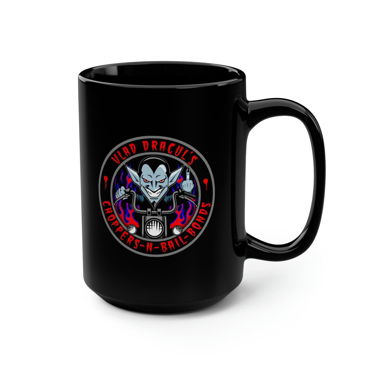 VLAD DRACUL - CHOPPERS N BAIL BONDS Black Mug, 15oz