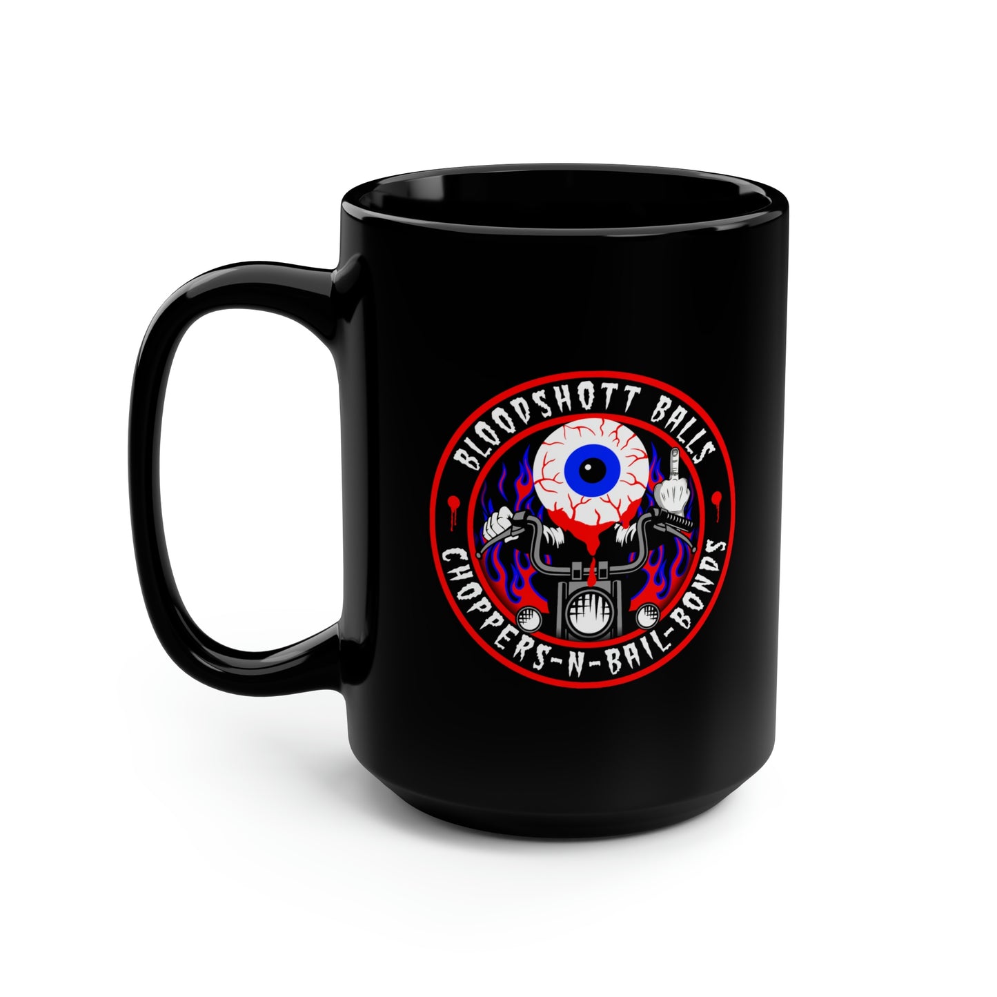 BLOODSHOTT BALLS - CHOPPERS N BAIL BONDS Black Mug, 15oz