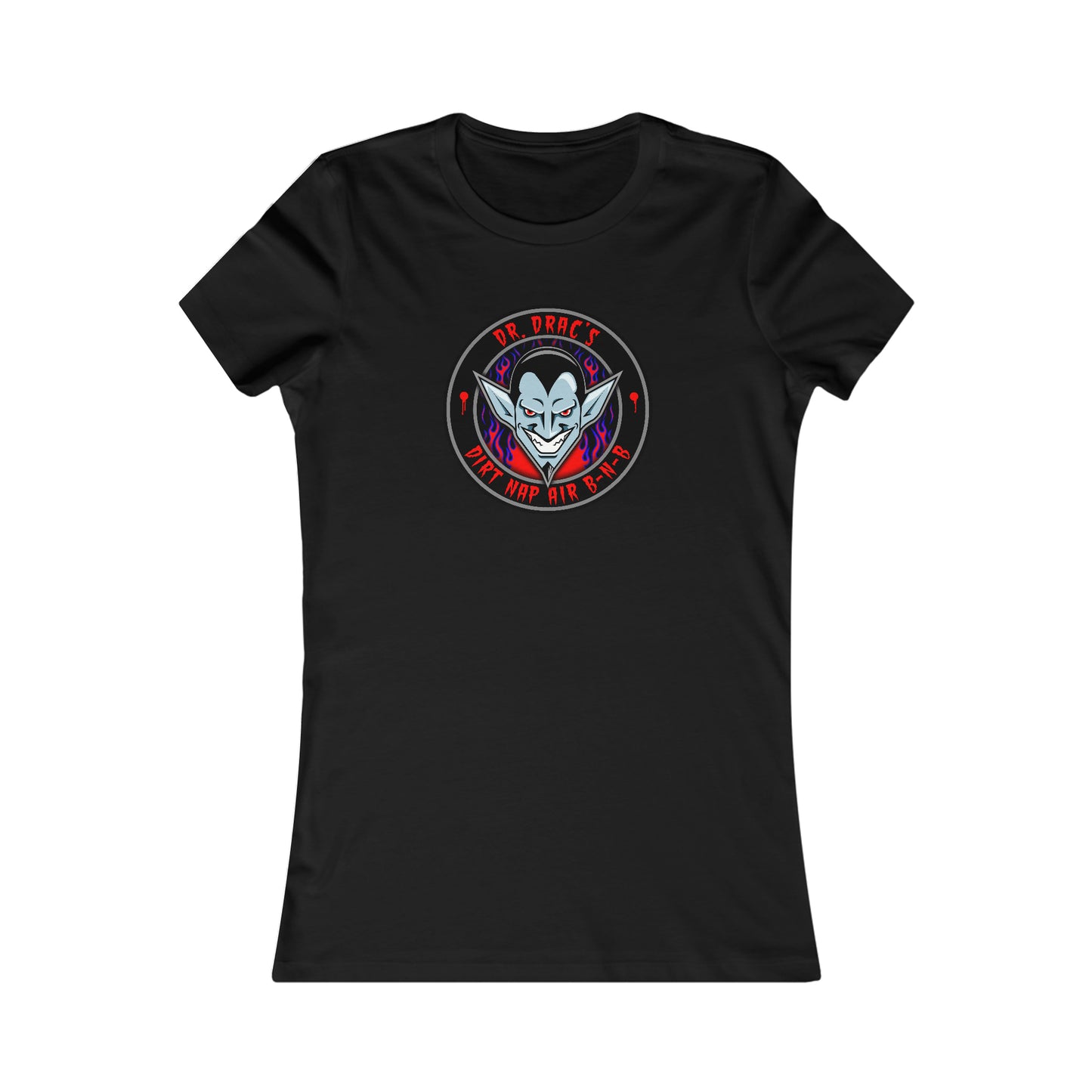 DR DRAC - DIRT NAP AIR BNB Women's Favorite Tee