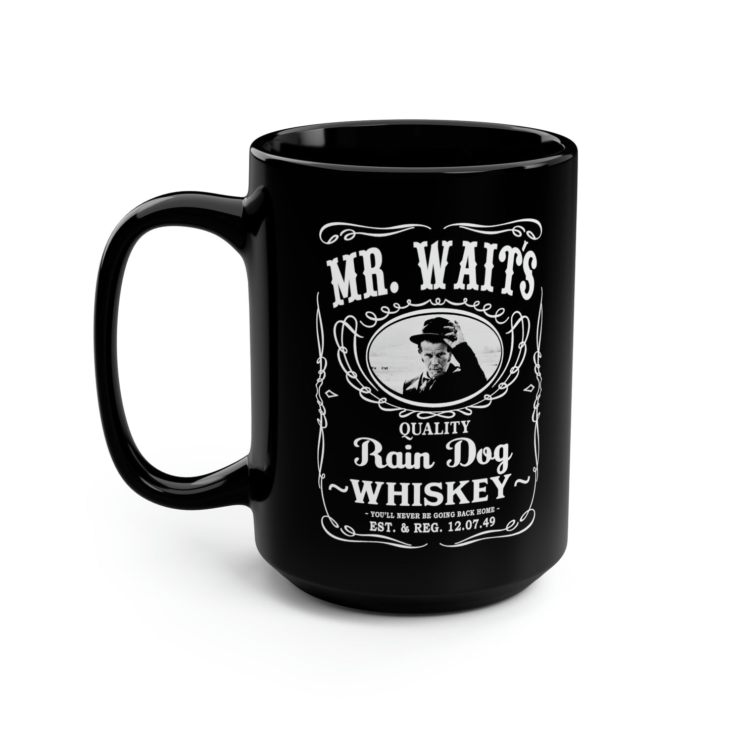 MR WAITS 1 (JD)(RAIN DOG) Black Mug, 15oz