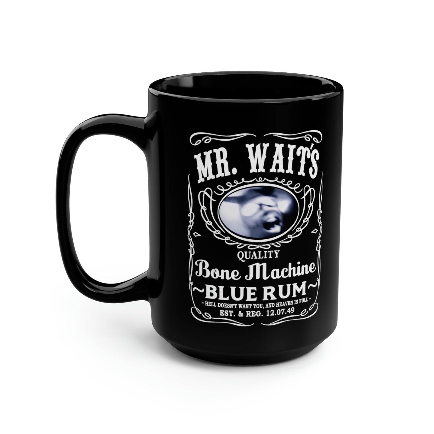 MR WAITS 2 (JD)(BONE MACHINE) Black Mug, 15oz