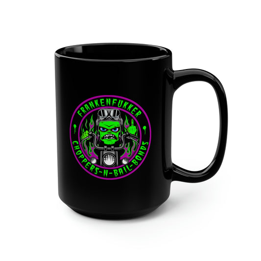 FRANKENFUKKER - CHOPPERS N BAIL BONDS Black Mug, 15oz