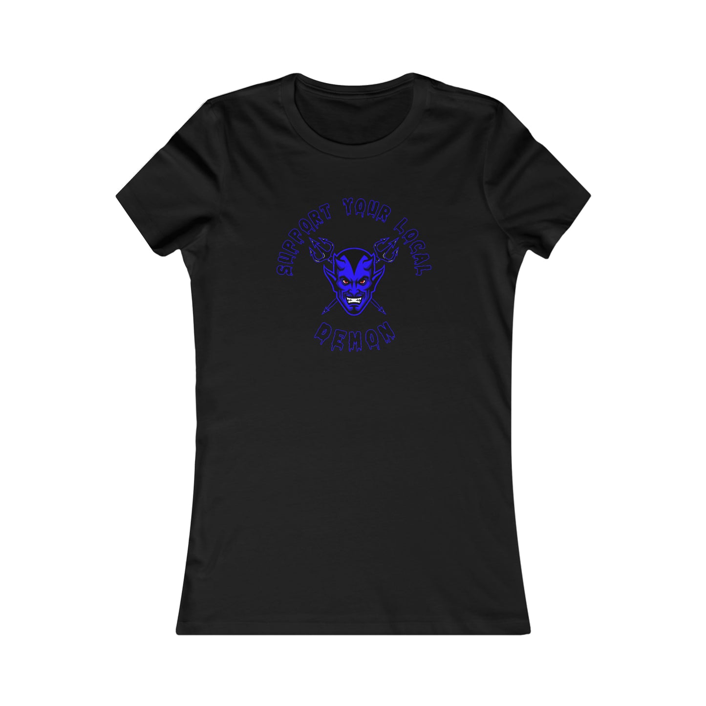 SUPPORT YOUR LOCAL DEMON 1 (B) Women's Favorite Tee