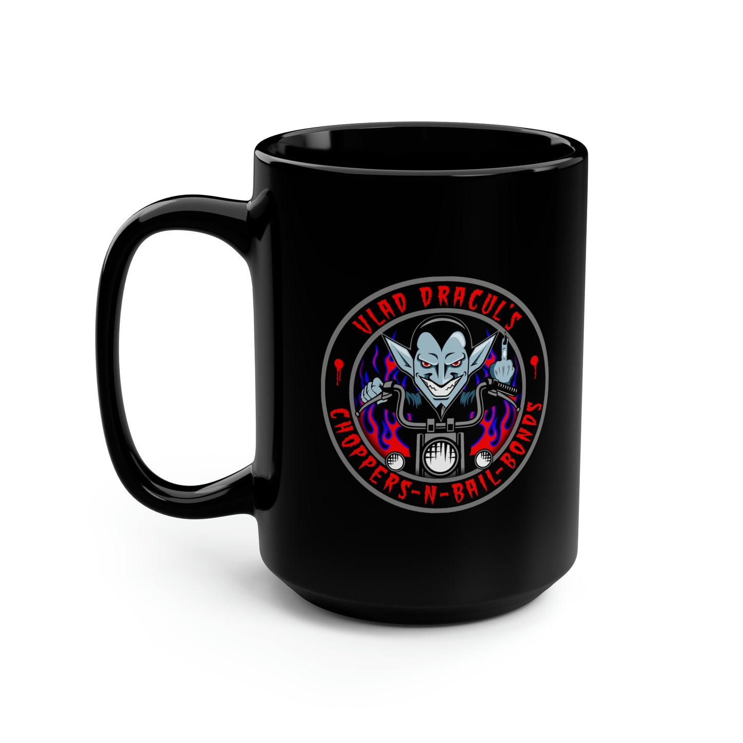 VLAD DRACUL - CHOPPERS N BAIL BONDS Black Mug, 15oz