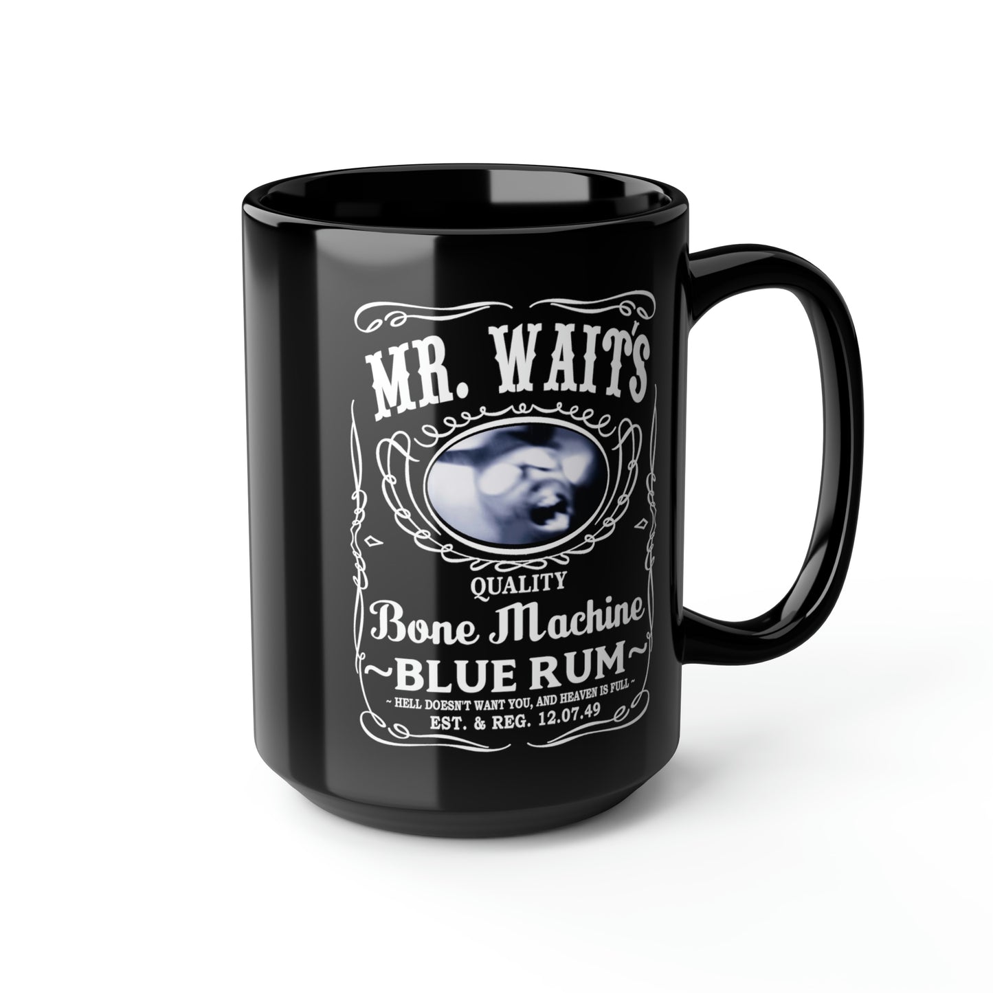 MR WAITS 2 (JD)(BONE MACHINE) Black Mug, 15oz