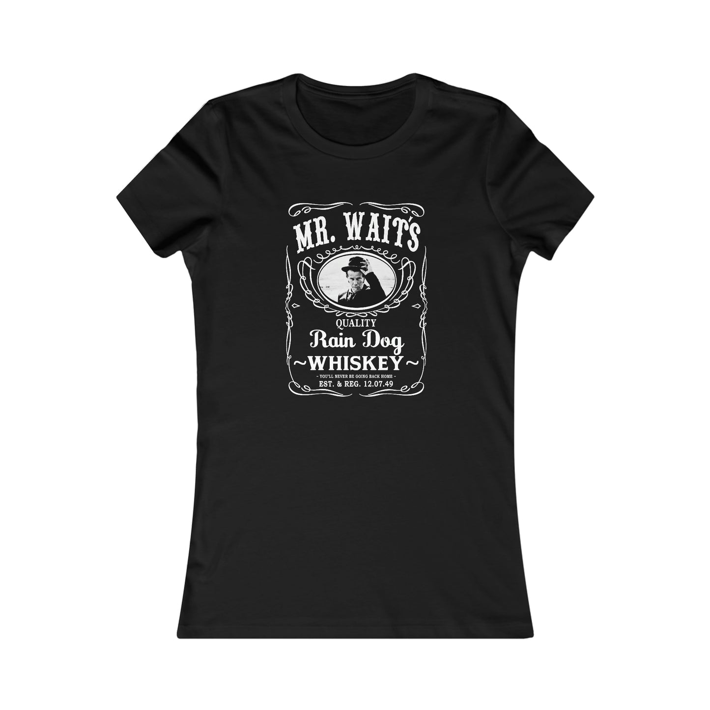 MR WAITS 1 (JD)(RAIN DOG) Women's Favorite Tee