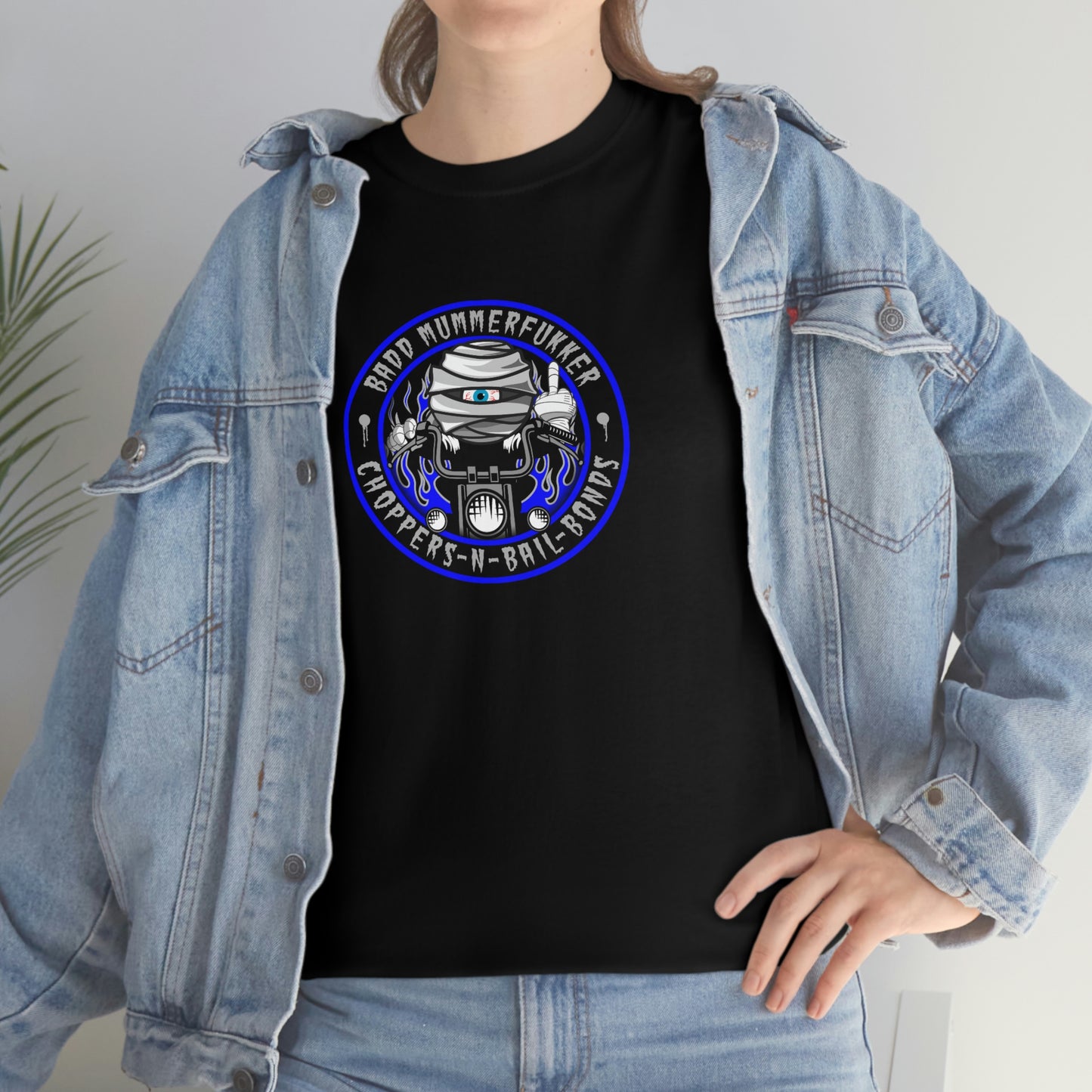 BADD MUMMERFUKKER - CHOPPERS N BAIL BONDS Unisex Heavy Cotton Tee