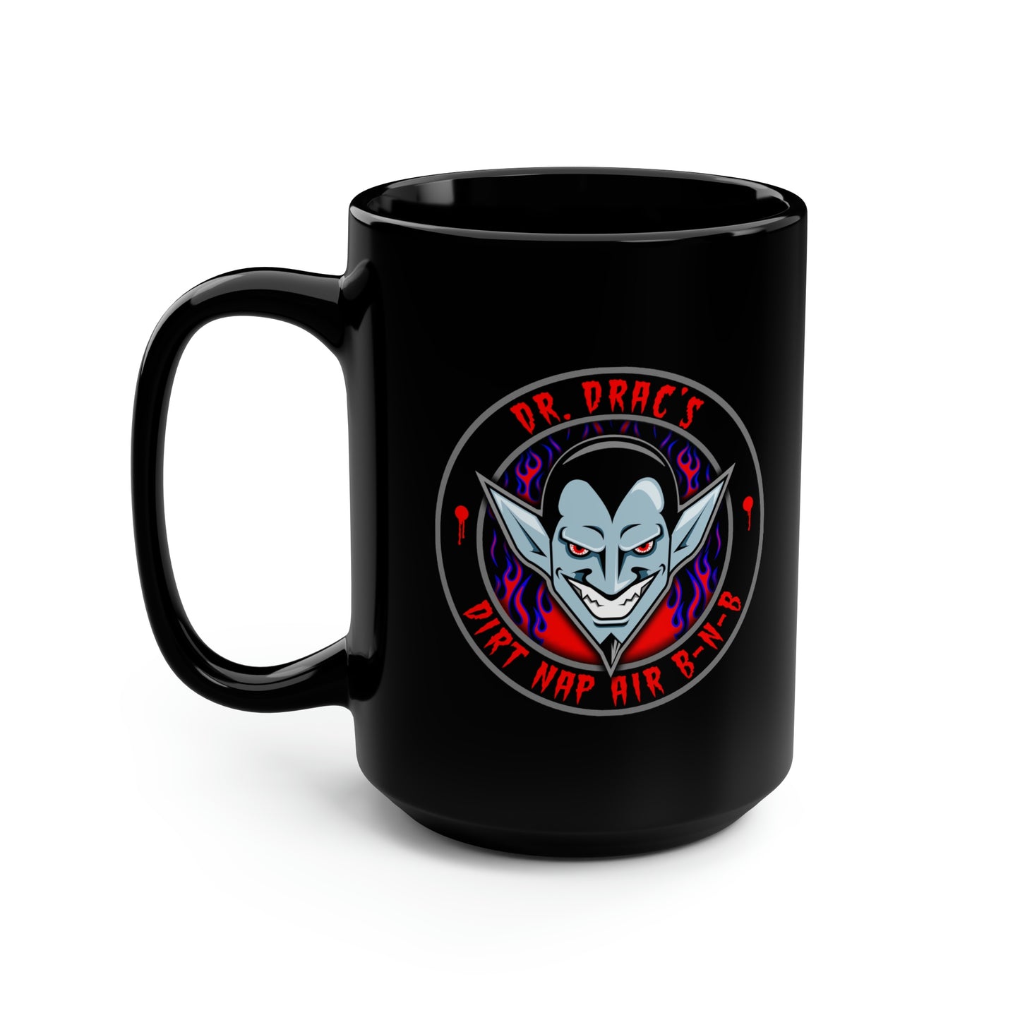 DR DRAC - DIRT NAP AIR BNB Black Mug, 15oz