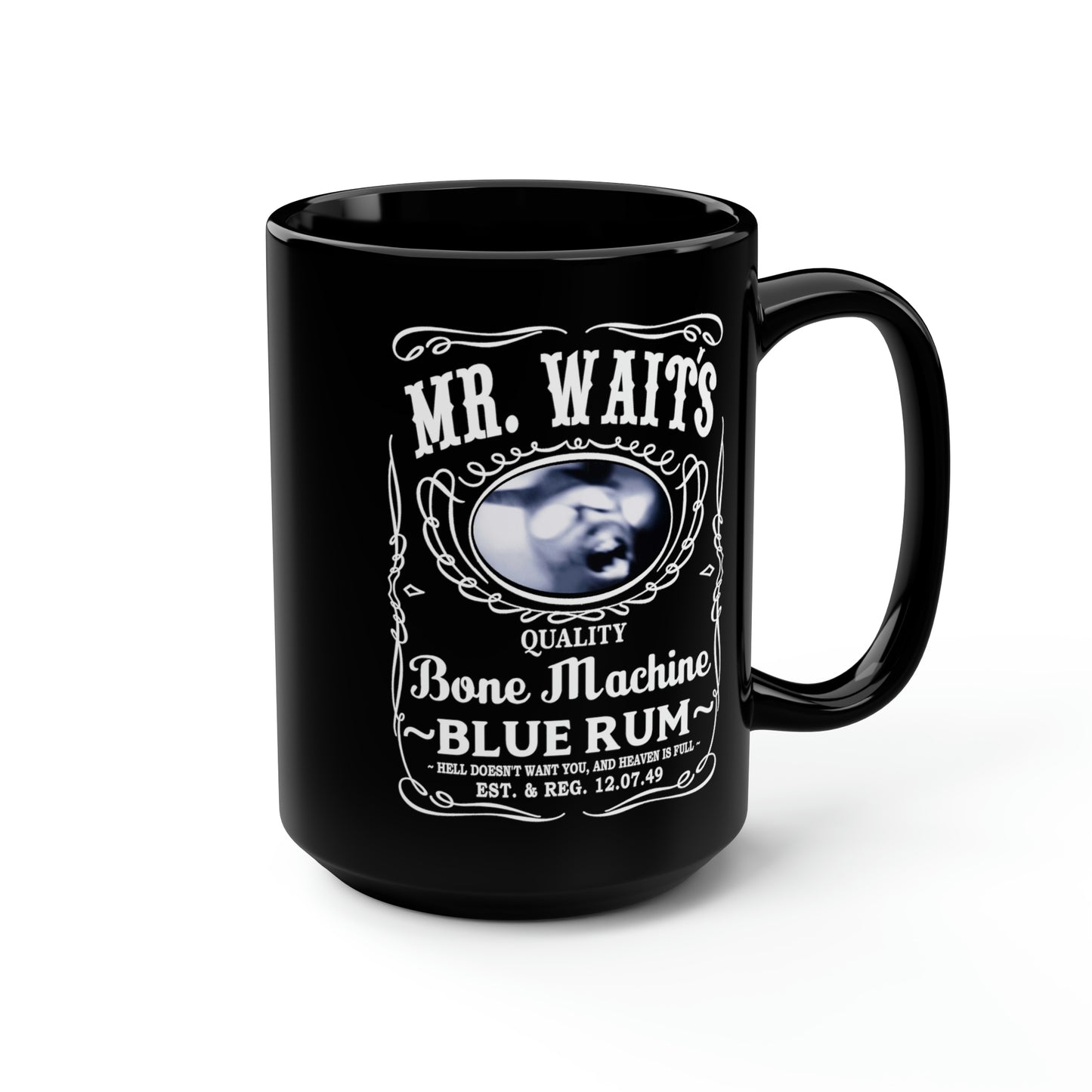 MR WAITS 2 (JD)(BONE MACHINE) Black Mug, 15oz