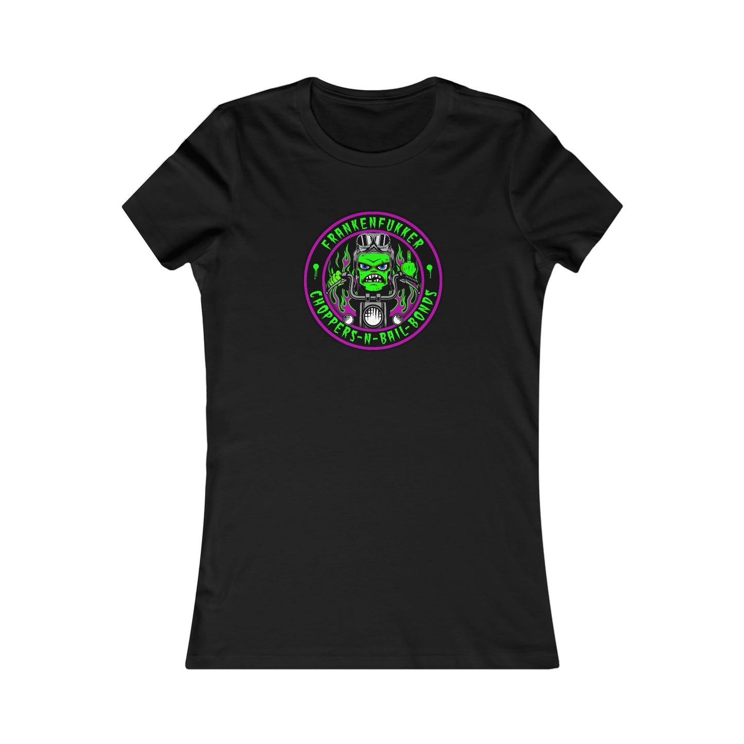 FRANKENFUKKER - CHOPPERS N BAIL BONDS Women's Favorite Tee