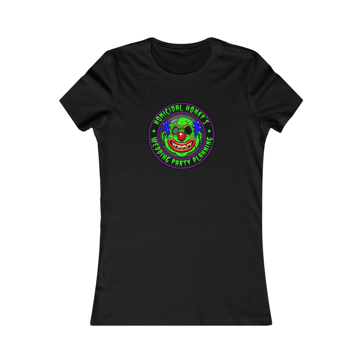 HOMICIDAL HONKY - WEDDING PARTY PLANNING Women's Favorite Tee