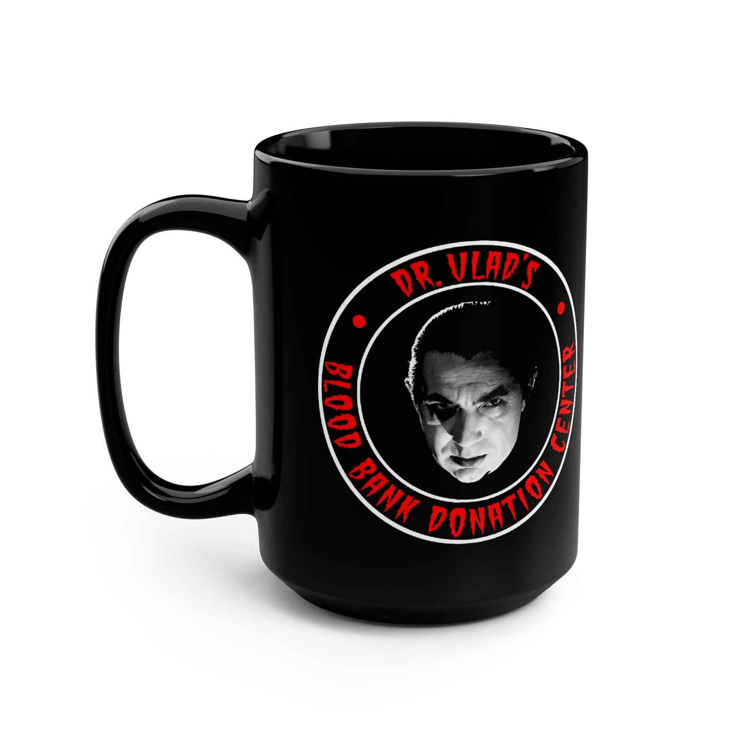 DR VLAD - BLOOD BANK DONATION CENTER Black Mug, 15oz